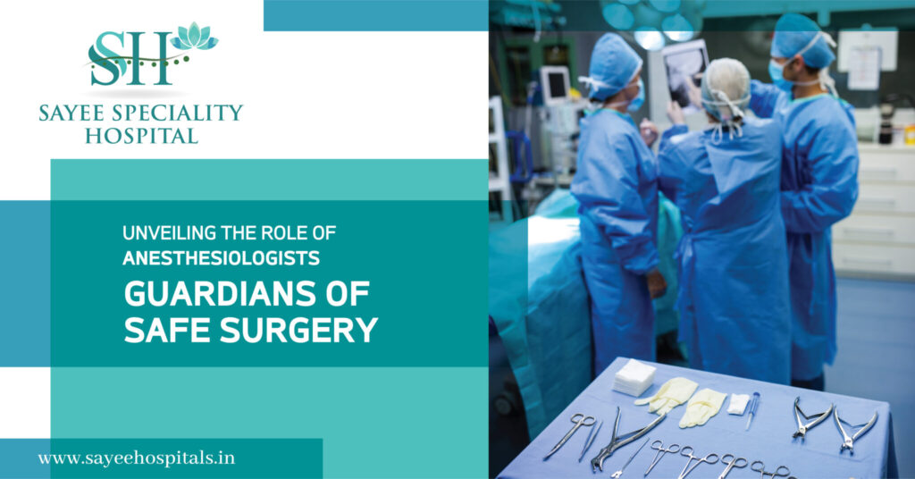 Unveiling the role of anesthesiologists Guardians of safe Surgery