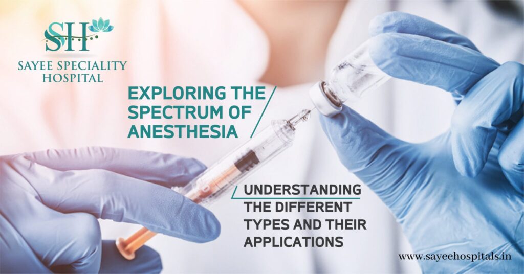 Exploring the specturm of anesthesia Understanding the different types and their applications