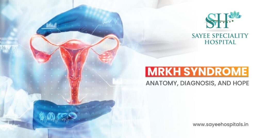 MRKH Syndrome Anatomy, Diagnosis And Hope