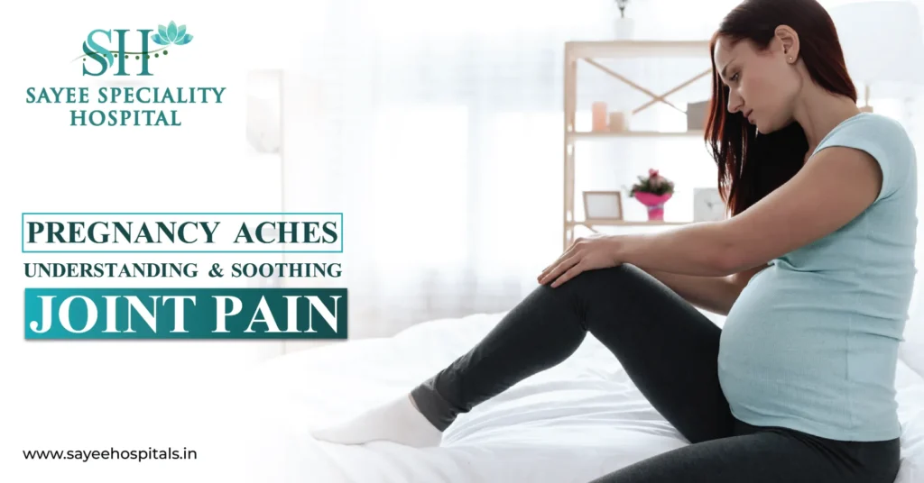 Pregnancy Aches: Understanding And Soothing Joint Pain