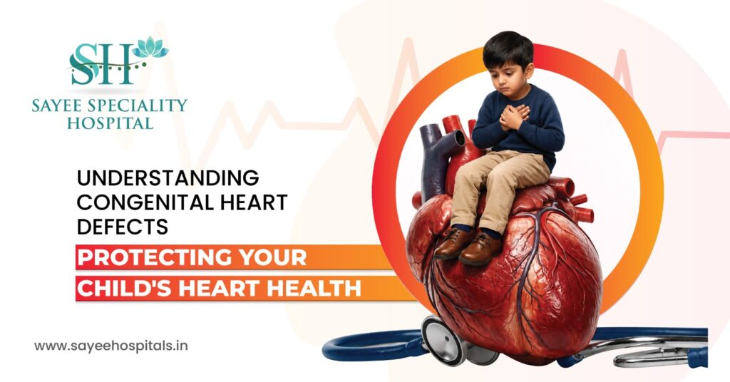 Understanding Congenital Heart Defects Protecting Your Child's Heart Health